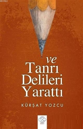 Ve Tanrı Delileri Yarattı