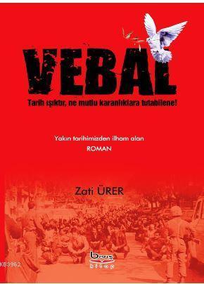 Vebal; Tarih Işıktır, Ne Mutlu Karanlıklara Tutabilene!