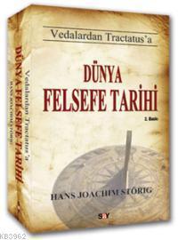 Vedalardan Tractatus'a Dünya Felsefe Tarihi