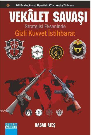 Vekalet SAVAŞI Stratejisi Ekseninde Gizli Kuvvet İstihbarat