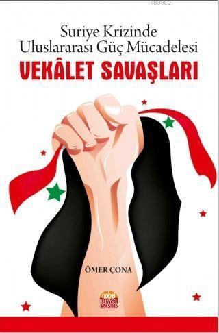 Vekalet Savaşları - Suriye Krizinde Uluslararası Güç Mücadelesi
