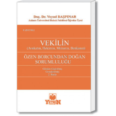 Vekilin (Avukatın, Hekimin, Mimarın, Bankaların) Özen Borcundan Doğan Sorumluluğu