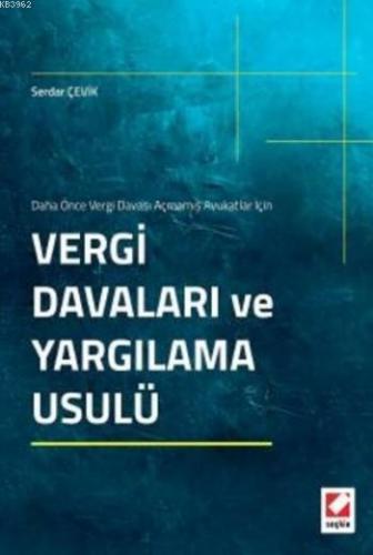Vergi Davaları ve Yargılama Usulü; Daha Önce Vergi Davası Açmamış Avukatlar için