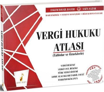 Vergi Hukuku Atlası; Tablolar ve Örneklerle