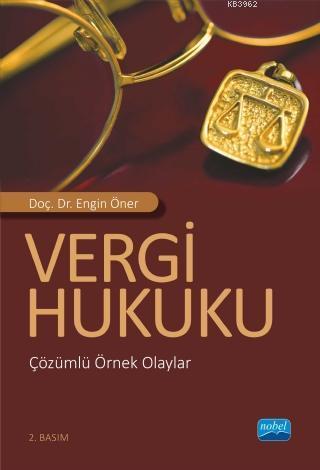 Vergi Hukuku; Çözümlü Örnek Olaylar