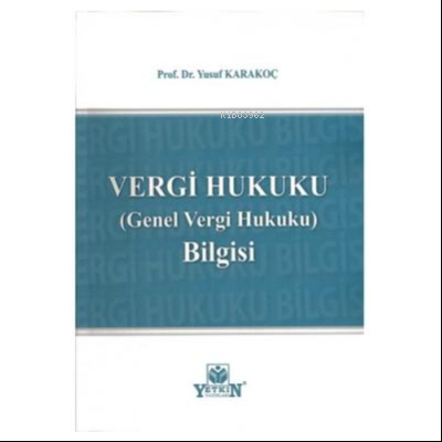 Vergi Hukuku;Genel Vergi Hukuku Bilgisi