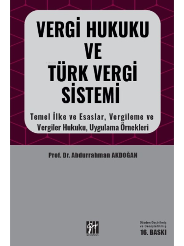 Vergi Hukuku ve Türk Vergi Sistemi ;Temel İlke Esaslar, Vergileme ve V