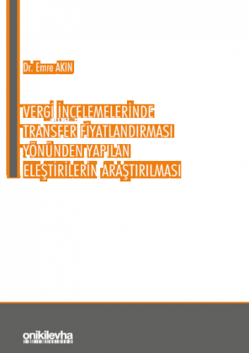 Vergi İncelemelerinde Transfer Fiyatlandırması Yönünden Yapılan Eleştirilerin Araştırılması