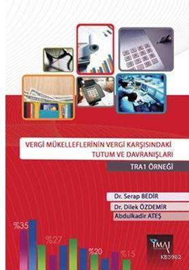 Vergi Mükelleflerinin Vergi Karşısındaki Tutum ve Davranışları; TRA1 Örneği