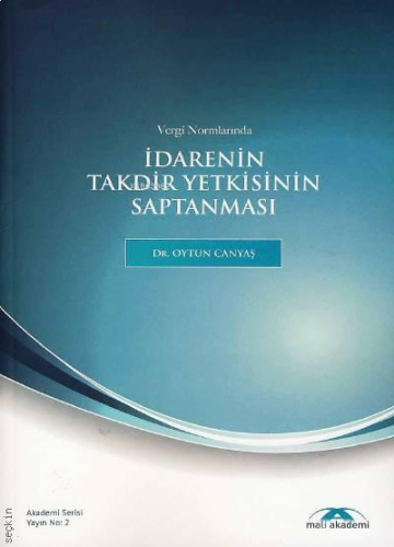 Vergi Normlarında İdarenin Takdir Yetkisinin Saptanması