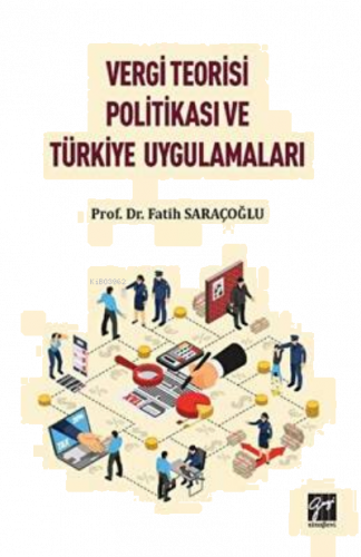 Vergi Teorisi Politikası ve Türkiye Uygulamaları