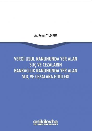 Vergi Usul Kanununda Yer Alan Suç; ve Cezaların Bankacılık Kanununda Yer Alan Suç ve Cezalara Etkileri