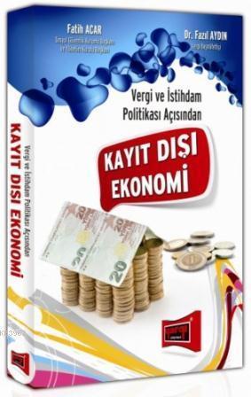 Vergi ve İstihdam Politikası Açısından Kayıt Dışı Ekonomi