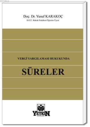 Vergi Yargılaması Hukukunda Süreler