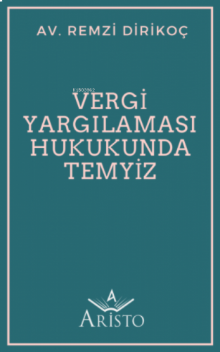 Vergi Yargılaması Hukukunda Temyiz