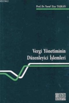 Vergi Yönetiminin Düzenleyici İşlemleri