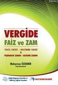 Vergide Faiz ve Zam; Tecil Faizi  Gecikme Faizi & Pişmanlık Zammı  Gecikme Zammı
