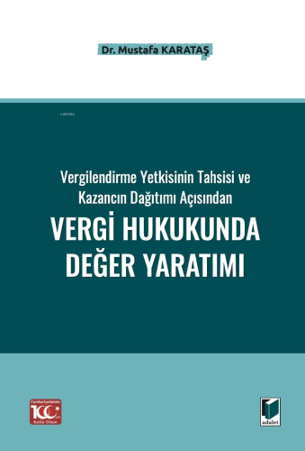 Vergilendirme Yetkisinin Tahsisi ve Kazancın Dağıtımı Açısından Vergi Hukukunda Değer Yaratımı