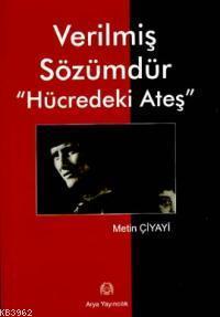 Verilmiş Sözümdür; Hücredeki Ateş