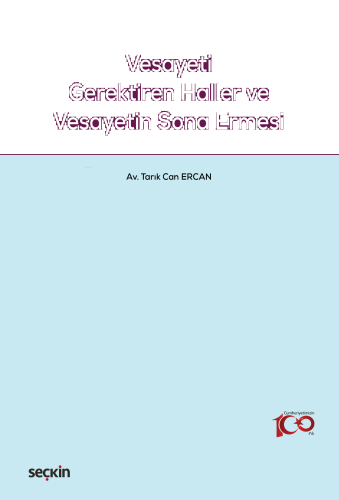 Vesayeti Gerektiren Haller ve Vesayetin Sona Ermesi
