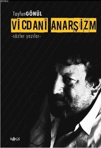Vicdanî  Anarşizm; Sözler Yazılar