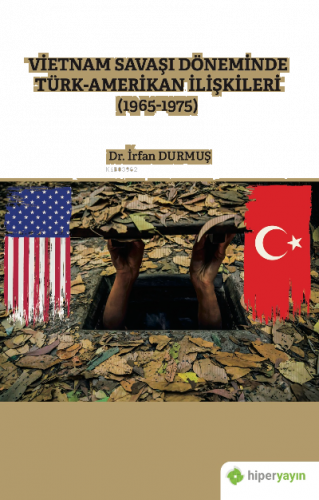 Vietnam Savaşı Döneminde Türk-Amerikan İlişkileri (1965-1975)