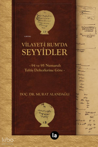 Vilayet-i Rum'da Seyyidler;94 ve 95 Numaralı Teftiş Defterlerine Göre