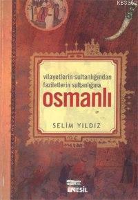Vilayetler Sultanlığından Faziletlerin Sultanlığına Osmanlı