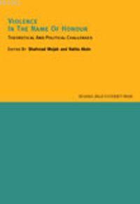 Violence In The Name Of Honour; Theoretıcal And Political Challenges