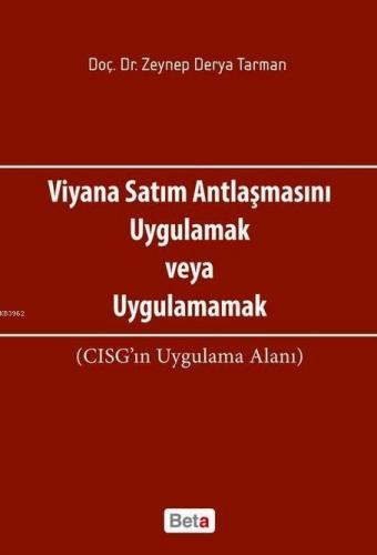 Viyana Satım Antlaşmasını Uygulamak veya Uygulamamak; CISG'ın Uygulama Alanı