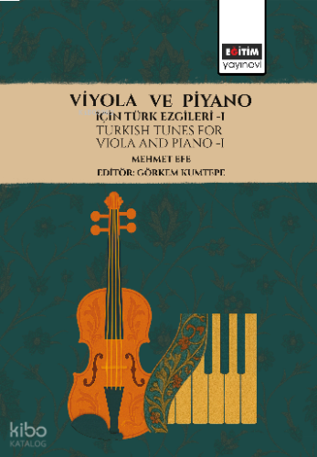 Viyola ve Piyano için Türk Ezgileri -I ;Turkish Tunes for Viola and Piano-I