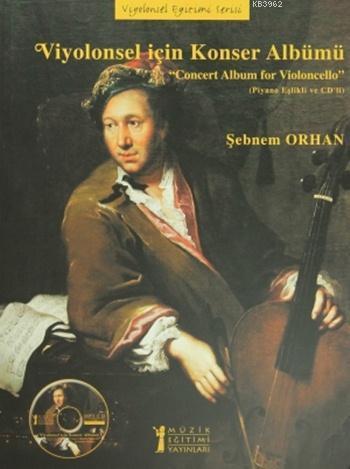 Viyolonsel İçin Konser Albümü / Concert Album for Violoncello; Piyano Eşlikli ve CD'li
