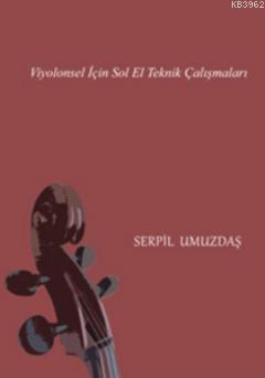 Viyolonsel için Sol El Teknik Çalışmaları