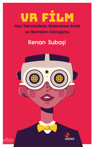 VR Film: Yeni Teknolojilerle Geleneksel Anlatı ve Normların Dönüşümü