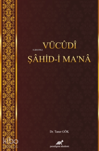 Vücudi Şahid-i Ma'na
