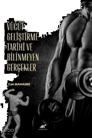 Vücut Geliştirme Tarihi ve Bilinmeyen Gerçekler