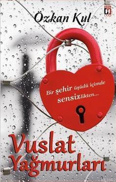 Vuslat Yağmurları; Bir Şehir Üşüdü İçimde Sensizlikten
