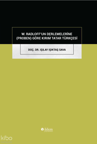 W. Radloff'un Derlemelerine (Proben) Göre Kırım Tatar Türkçesi