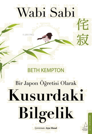 Wabi Sabi;Bir Japon Öğretisi Olarak Kusurdaki Bilgelik