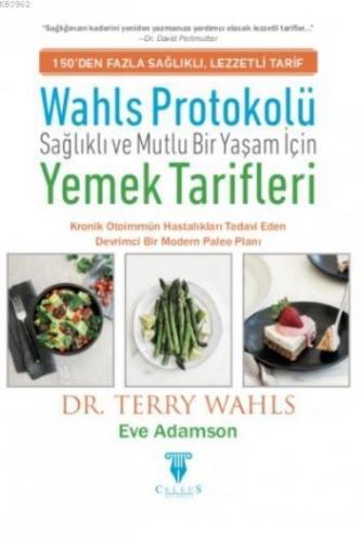 Wahls Protokolü; Sağlıklı ve Mutlu Bir Yaşam İçin Yemek Tarifleri