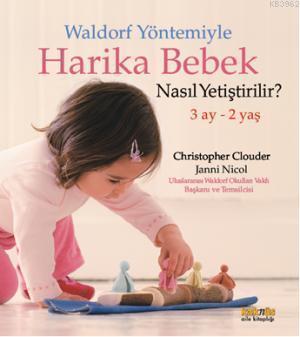 Waldorf Yöntemiyle Harika Bebek Nasıl Yetiştirilir?; 3 Ay - 2 Yaş