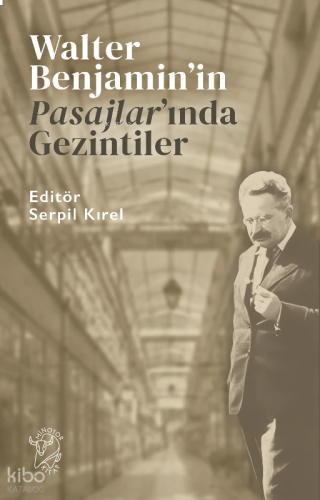 Walter Benjamin'in Pasajlar'ında Gezintiler