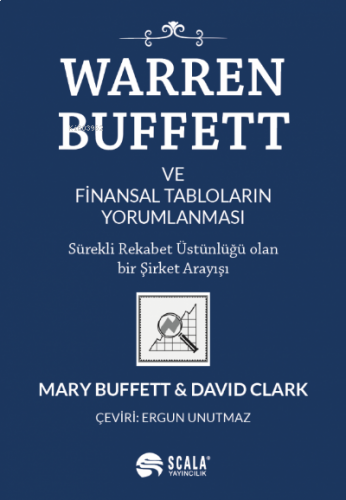 Warren Buffett ve Finansal Tabloların Yorumlanması;Sürekli Rekabet Üstünlüğü Olan Bir Şirket Arayışı
