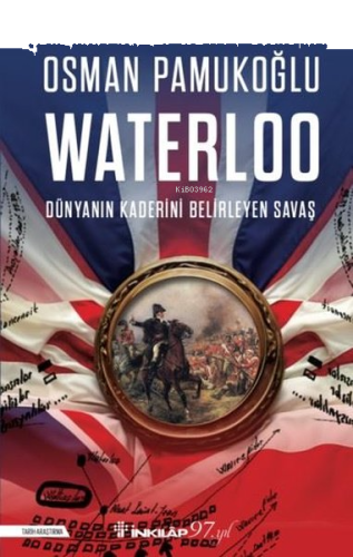 Waterloo - Dünyanın Kaderini Belirleyen Savaş