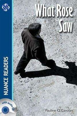 What Rose Saw +Audio (Nuance Readers Level–3) A2