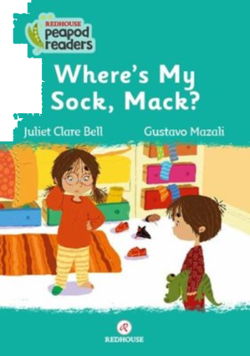 Where's My Sock Mack? Redhouse Peapod Readers