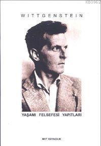 Wittgeinstein; Yaşamı Felsefesi Yapıtları