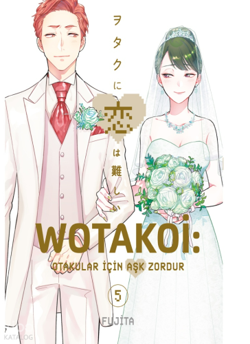 Wotakoi 5. Cilt;Otakular İçin Aşk Zordur
