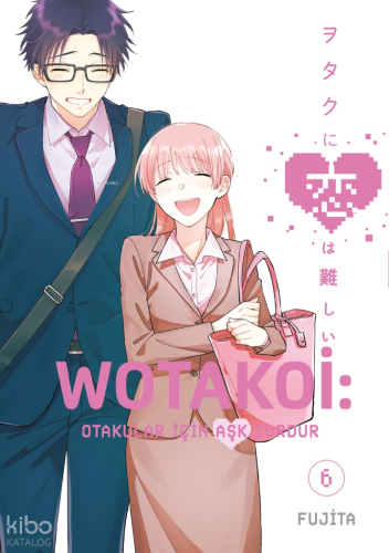 Wotakoi 6. Cilt;Otakular İçin Aşk Zordur