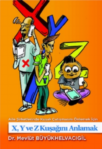 X,y Ve Z Kuşağını Anlamak